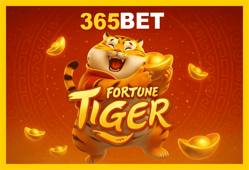 Fortune Tiger é um jogo imperdível no 365BET Casino